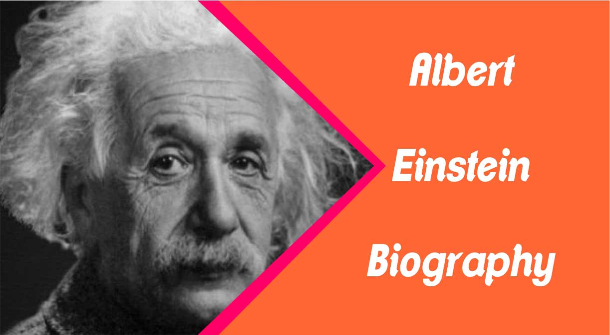 Albert Einstein Biography, Education, Discoveries, Facts